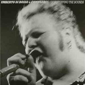 Umberto Di Bosso é Compadres - Overstepping The Bounds download mp3