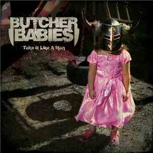 Butcher Babies - Take It Like A Man download mp3