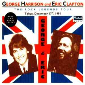 George Harrison And Eric Clapton - The Rock Legends Tour - Tokyo, December 17th, 1991 download mp3