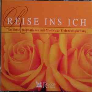 Katrin Kälberer, Peter Prestel & Birgit Baader - Reise Ins Ich - Geführte Meditation Mit Musik Zur Tiefenentspannung download mp3