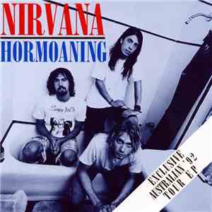 Nirvana - Hormoaning (Exclusive Australian '92 Tour EP) download mp3