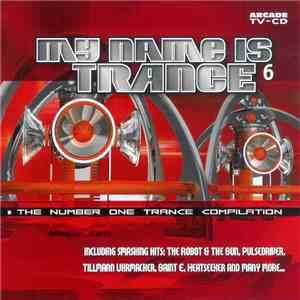 Various - My Name Is Trance 6 - The Number One Trance Compilation download mp3