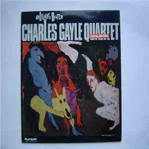 Charles Gayle Quartet featuring John Tchicai - Always Born download mp3