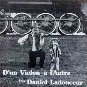 Daniel Ladouceur - D'un Violon À L'Autre download mp3