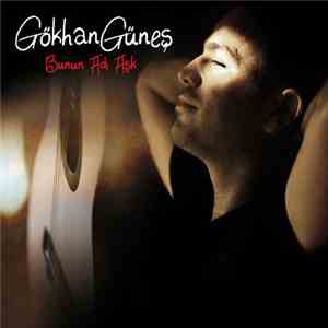 Gökhan Güneş - Bunun Adı Aşk download mp3