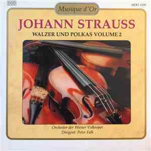 Johann Strauss, Orchester der Wiener Volksoper, Peter Falk  - Walzer Und Polkas Volume 2 mp3 download