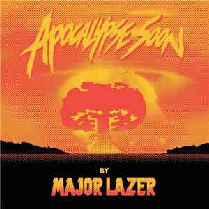 Major Lazer - Apocalypse Soon download mp3