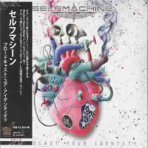 Selfmachine - Broadcast Your Identity download mp3