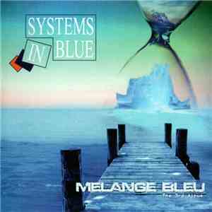 Systems In Blue - Melange Bleu (The 3rd Album) download mp3