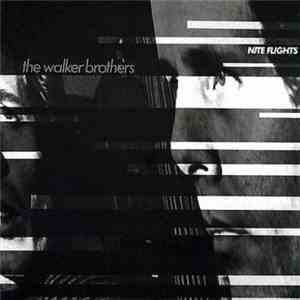 The Walker Brothers - Nite Flights download mp3