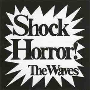 The Waves - Shock Horror! download mp3