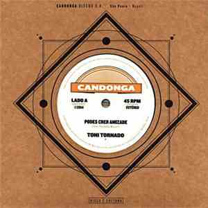 Toni Tornado - Podes Crer Amizade / Não Grile A Minha Cuca download mp3