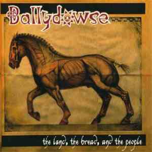 Ballydowse - The Land, The Bread, And The People mp3 download