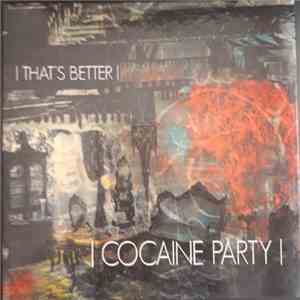 Cocaine Party - That's Better download mp3