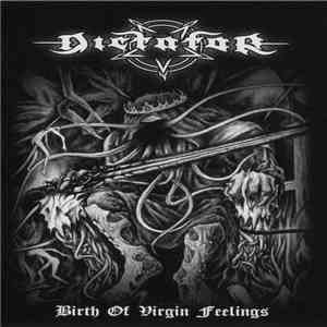 Dictator - Birth Of Virgin Feelings download mp3
