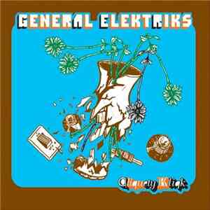 General Elektriks - Cliquety Kliqk mp3 download