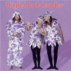 High Mud Leader - Die 1. download mp3