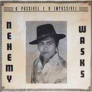 Nehemy Wasks - O possível e o impossível download mp3