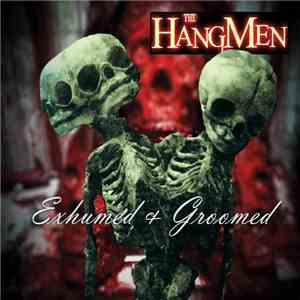 The Hangmen  - Exhumed & Groomed download mp3