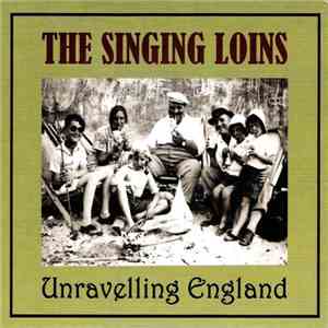 The Singing Loins - Unravelling England mp3 download