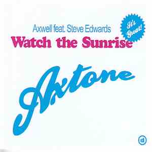 Axwell Featuring Steve Edwards - Watch The Sunrise download mp3