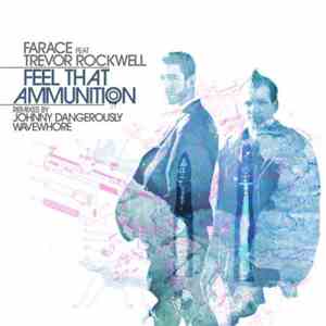 Farace Feat Trevor Rockwell - Feel That Ammunition download mp3