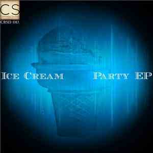 Ice Cream - Party EP download mp3