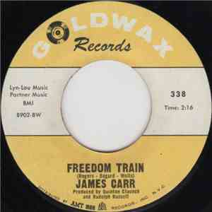 James Carr - Freedom Train / That's The Way Love Turned Out For Me download mp3