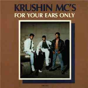 Krushin MC's - For Your Ears Only download mp3