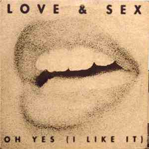 Love & Sex - Oh Yes (I Like It) download mp3