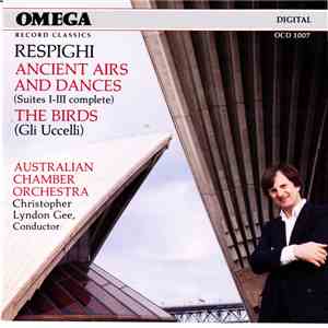 Respighi - Australian Chamber Orchestra, Christopher Lyndon-Gee - Ancient Airs and Dances, The Birds download mp3