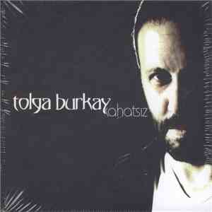 Tolga Burkay - Rahatsız download mp3