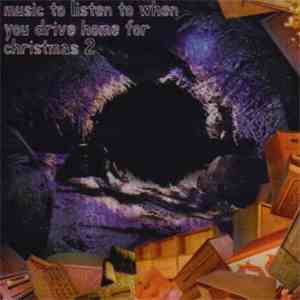 Various - Music To Listen To When You Drive Home For Christmas 2 download mp3