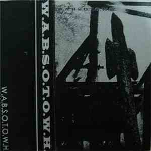 W.A.B.S.O.T.O.W.H. - W.A.B.S.O.T.O.W.H. download mp3