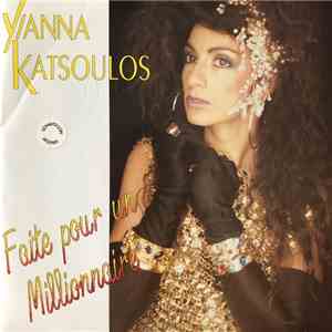 Yianna Katsoulos - Faite Pour Un Milionnaire download mp3