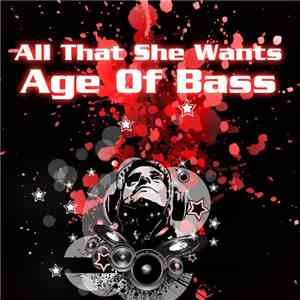 Age Of Bass - All That She Wants download mp3