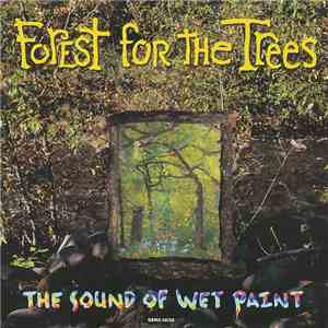 Forest For The Trees - The Sound Of Wet Paint mp3 download