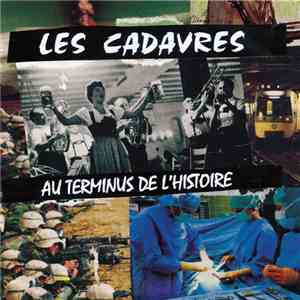 Les Cadavres - Au Terminus De L'Histoire Volume 2 download mp3
