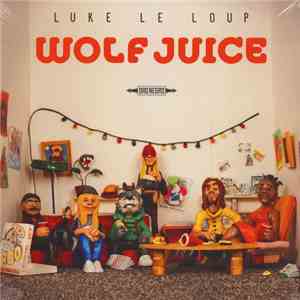 Luke Le Loup - Wolf Juice download mp3