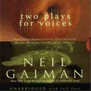 Neil Gaiman - Two Plays For Voices download mp3