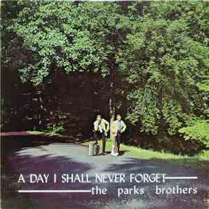 Parks Brothers - A Day I Shall Never Forget download mp3