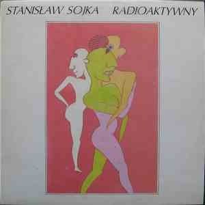 Stanisław Sojka - Radioaktywny download mp3