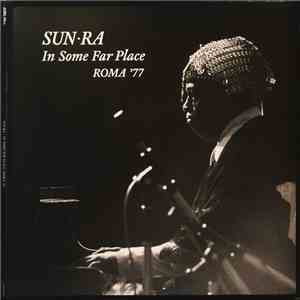 Sun·Ra - In Some Far Place: Roma '77 download mp3