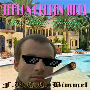 Teflon Golden Jippi Aka Manic Swagga - F.U.C.C. Bimmel download mp3