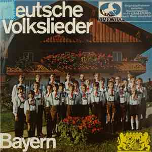 Tölzer Knabenchor, Gerhard Schmidt-Gaden - Deutsche Volkslieder - Bayern download mp3