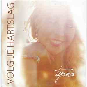 Tyana  - Volg Je Hartslag mp3 download