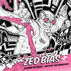 Zed Bias - Biasonic Hotsauce - Birth Of The Nanocloud download mp3