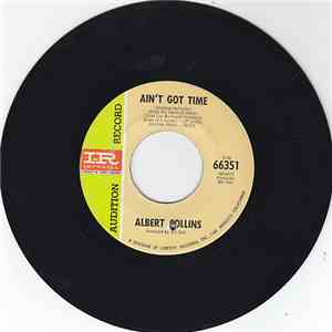 Albert Collins - Ain't Got Time / Got A Good Thing Goin' download mp3