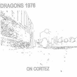 Dragons 1976 - On Cortez download mp3