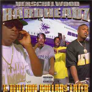 Herschelwood Hardheadz - A Million Dollar$ Later download mp3